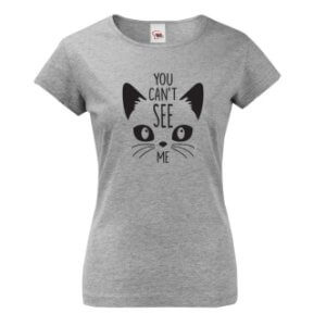Dámské tričko s kočkou a potiskem You can´t see me